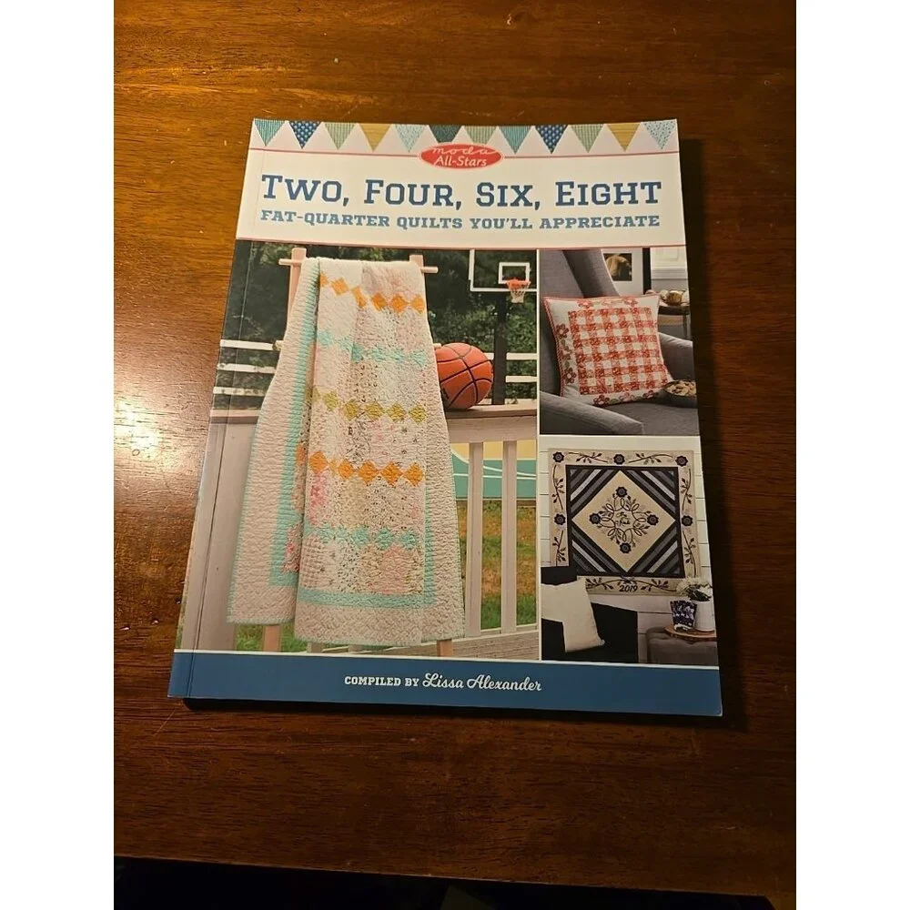Moda All-Stars - Two, Four, Six, Eight : Fat-Quarter Quilts You'll Appreciate